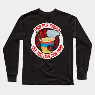 Love Our People Like You Love Our Food 22 Long Sleeve T-Shirt